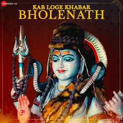 Kab Loge Khabar Bholenath - Zee Music Devotional